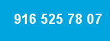 916 525 78 07